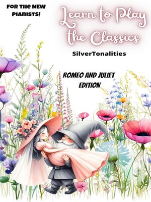 cover image of Learn to Play the Classics Romeo and Juliet Edition